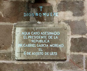 A plaque commemorating the assasination of Gabriel Garcia Moreno
