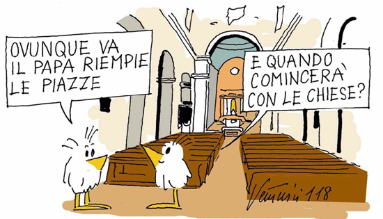 An Italian cartoon questioning when the Pope will start trying to fill the empty churches instead of just public events