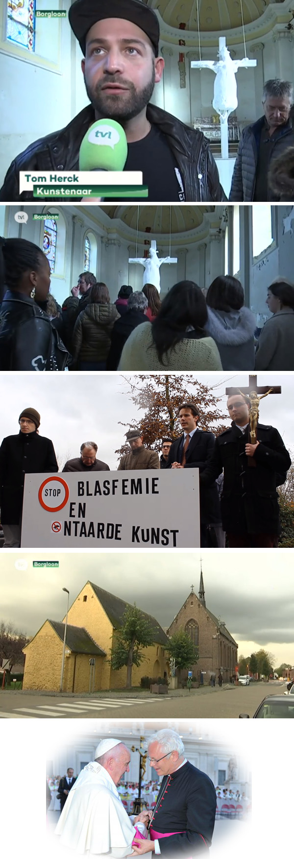 Photo collage of Tom Herck being interviewed, protests against his blasphemous piece of 'art', a Belgian church, and Bishop Patrick Hoogmartens shaking hands with Pope Francis