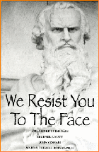 we resist yuo to the face