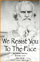 we resist you to the face